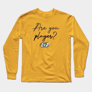 Are you Player? Long Sleeve T-Shirt